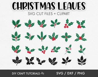 May include: A set of 20 Christmas leaf SVG cut files and clipart. The images feature holly leaves in green and red, and black and white. The text "CHRISTMAS LEAVES" and "SVG CUT FILES + CLIPART" is at the top of the image. The text "DIY CRAFT TUTORIALS" and "SVG/DXF/PNG" is at the bottom of the image.