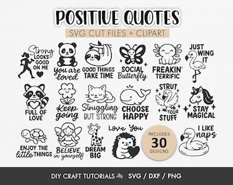 Positive Quotes SVG Bundle | 30 Uplifting Sayings with Cute Animals | Motivational SVG cut files