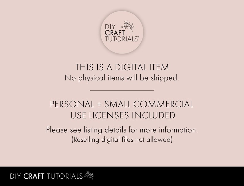 May include: A digital item announcement on a light pink background. The text includes "DIY CRAFT TUTORIALS" in a circular logo, and details about the digital nature of the product, including licensing information. The text is in a clean, sans-serif font.