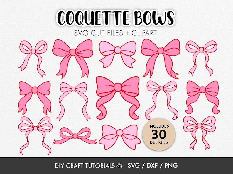 May include: A collection of pink bow designs in various styles, with the text "COQUETTE BOWS" at the top. The image includes the text "SVG CUT FILES + CLIPART" and "INCLUDES 30 DESIGNS". The bottom of the image reads "DIY CRAFT TUTORIALS SVG / DXF / PNG".
