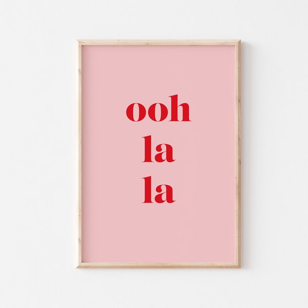 Ooh La La Art Print, Pink Poster, Living Room, Kitchen, A5 A4 A3 A2 Dining Room, Work print, Gallery Wall, Gift, Office, French Quote