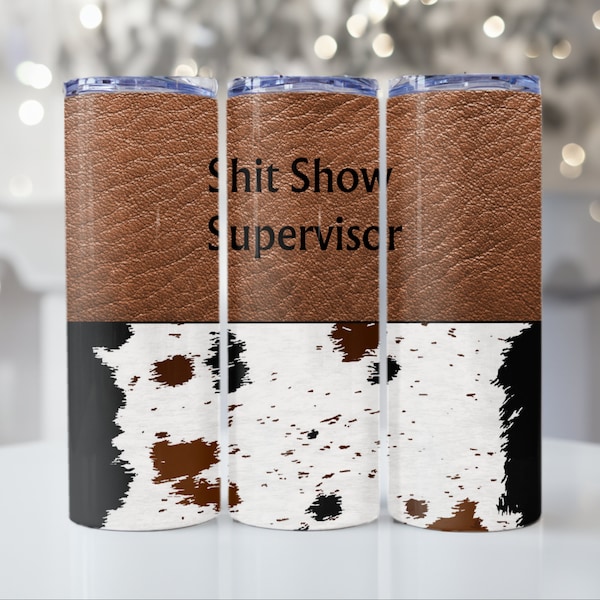 Shit Show Supervisor, Boss gift, Working class, Funny and Sarcastic, Blue Collar gifts, Favorite Boss, Christmas Gift, Sublimation Tumbler