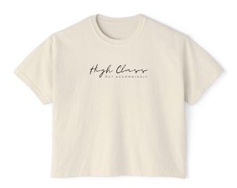 High Class Act Accordingly Women’s boxy Fit Tee