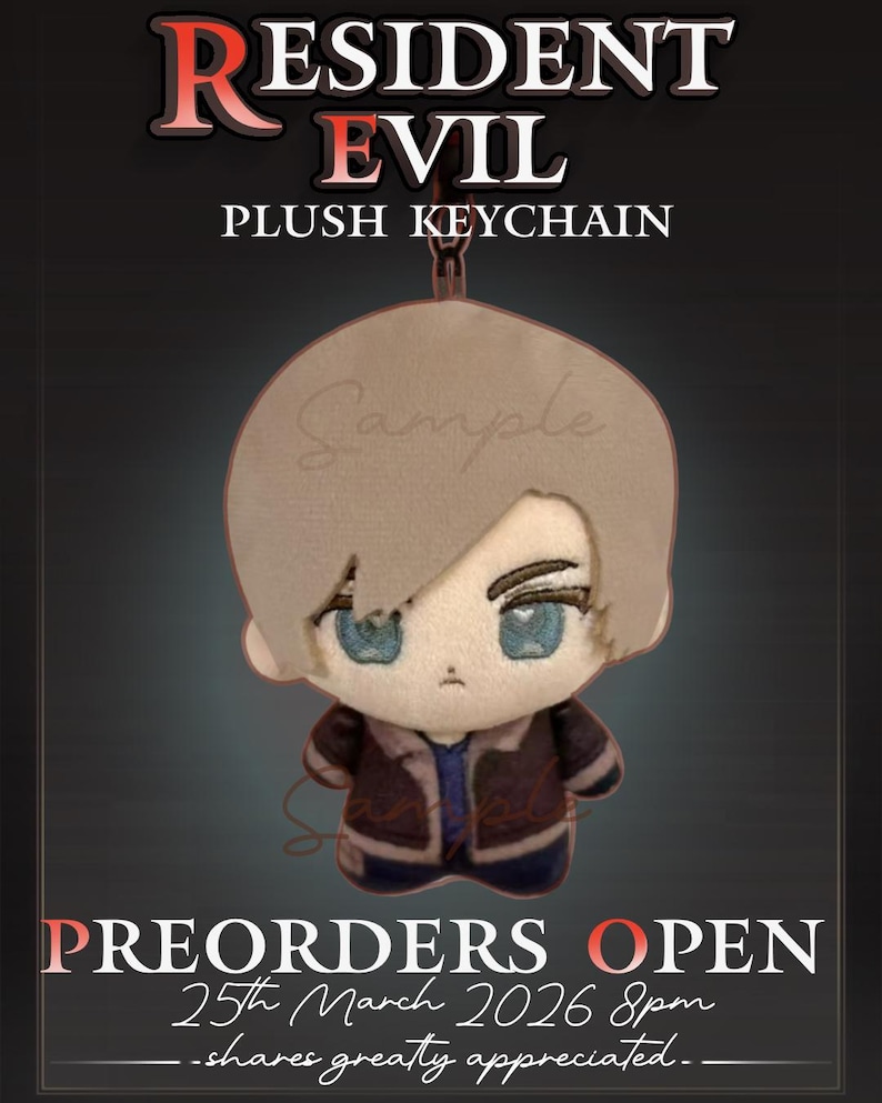May include: A Resident Evil plush keychain featuring a character with light brown hair, blue eyes, and a dark jacket. The text reads Resident Evil Plush Keychain, Preorders Open, 25th March 2026 8pm, and shares greatly appreciated.