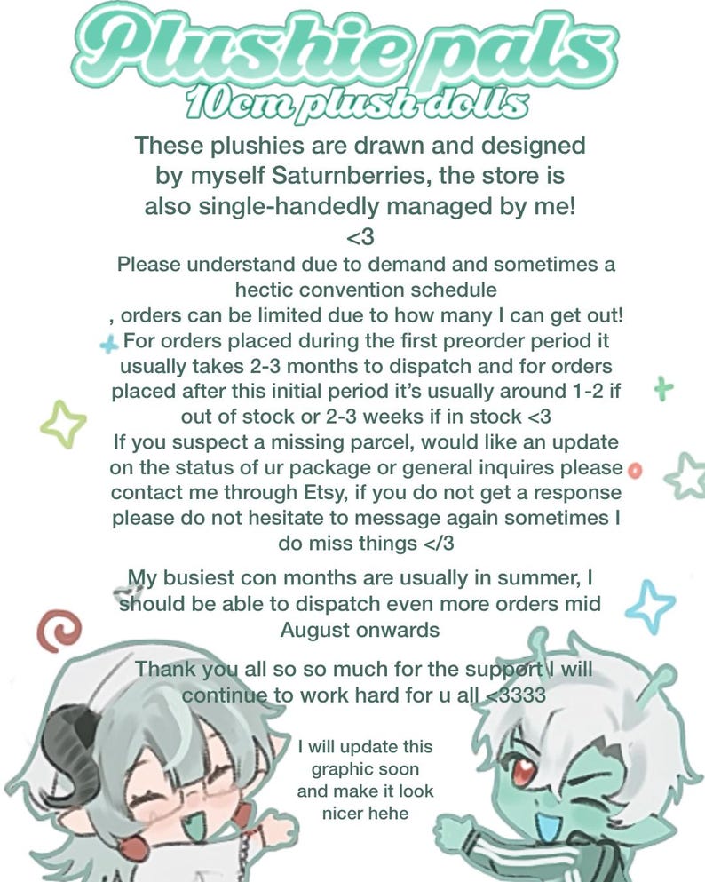 May include: A graphic informational sign titled Plushie pals 10cm plush dolls featuring text about order processing, shipping timelines, and customer service contact, decorated with two illustrated anime-style characters at the bottom.