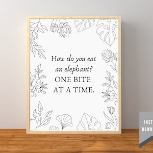 Wall Art - Popular Quote - &quot;How do you eat an elephant? One bite at a time.&quot; - Digital Download - Home Decor - Inspirational - Mantra