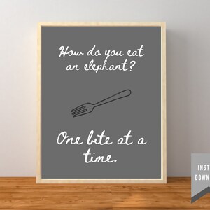 Wall Art - Script Popular Quote - &quot;How do you eat an elephant? One bite at a time.&quot; - Digital Download - Home Decor - Inspirational - Mantra