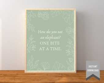 Wall Art - Popular Quote - "How do you eat an elephant? One bite at a time." - Digital Download - Home Decor - Inspiration - Mantra - Goals