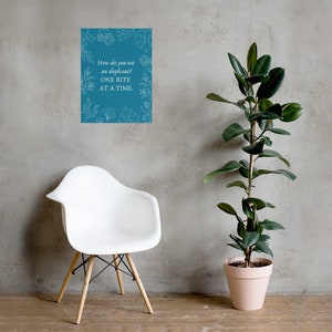 Poster - 18x24 - Popular Quote - &quot;How do you eat an elephant? One bite at a time.&quot;