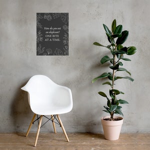 Poster - 18x24 - Popular Quote - &quot;How do you eat an elephant? One bite at a time.&quot;