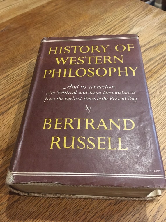 The History of Western Philosophy by Bertrand Russell