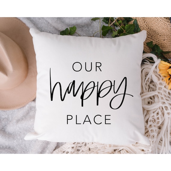 Our Happy Place Pillow Cover Pillow Cover White Pillow Etsy
