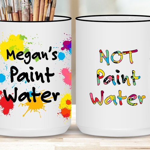 Paint Water Cup Painter Gift Custom PAINT WATER/NOT Paint Etsy