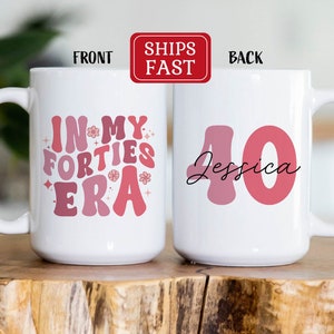 In My Forties Era Mug, 40th Birthday Gift, Custom Birthday Mug, 1985 Birthday Mug, Women Birthday mug, Woman Wife Sister 40th Birthday