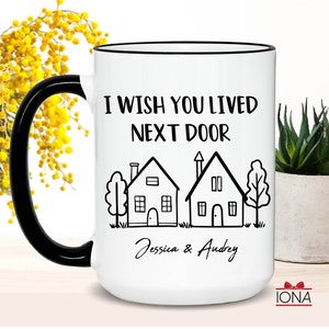 Personalized Best Friend Gift, Custom best friend mug, Long Distance Friends, Grandma mug, Mom mug, I Wish You Lived Next Door Friendship