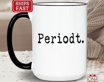 Periodt Coffee Mug: Funny Ceramic Mug Gift, Point Blank Periodt, That's On Periodt