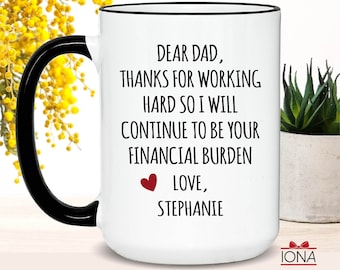 Daddy Gift, Funny dad gift, Father's Day Gift, I will always be your little girl financial burden, Gift from daughter, Father Birthday Gift