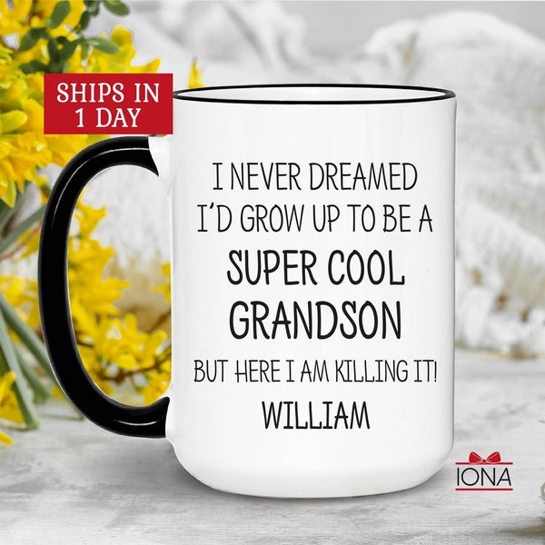 Personalized Funny Grandson Gift, Best Grandson Coffee Mug, I Never Dreamed I'd Grow Up To Be A Super Cool Grandson But Here I Am Killing it