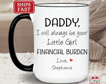 Funny Dad Mug, Daughter's Financial Burden Gift