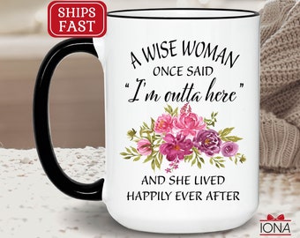 Retirement Gifts for Women, A Wise Woman Once Said, Funny Retirement Gift for Women from Coworkers, Retirement Coffee Mug, Happy Retirement