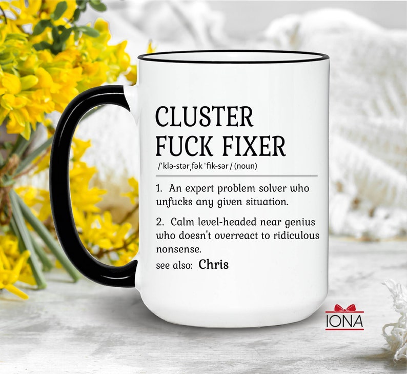 Personalized Cluster Fuck Fixer Coffee Mug, Custom Definition Coffee