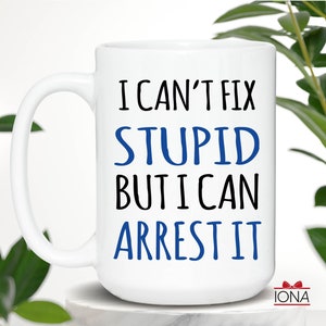 Personalized Police Officer Mug, Police officer gifts, Custom Cop Husband, Gift for Police Officer, I can't fix stupid but I can arrest it zdjęcie 6