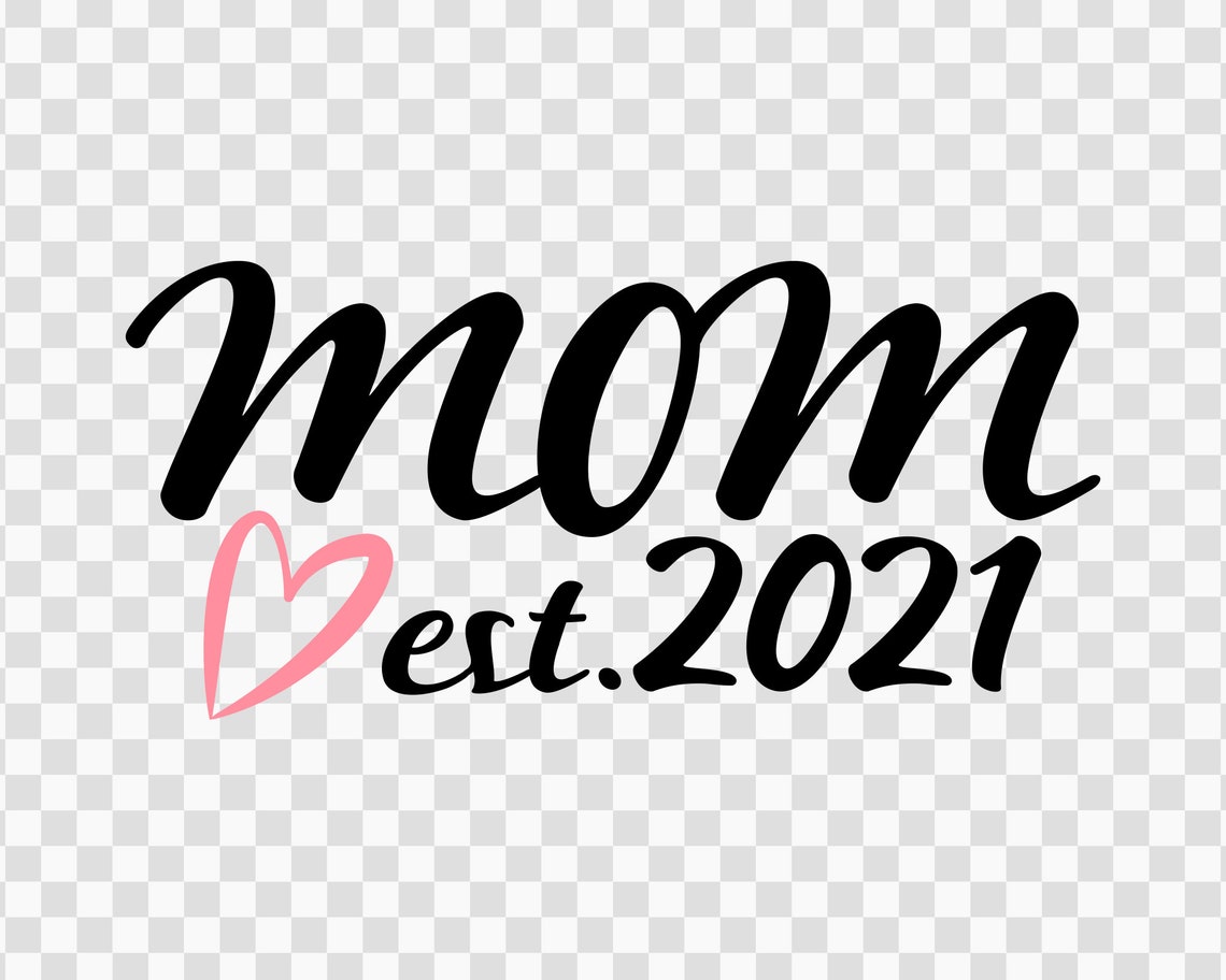 Mom Est 2021 SVG Mama Svg Mom Baby Svg New Mom Mommy Svg - Etsy