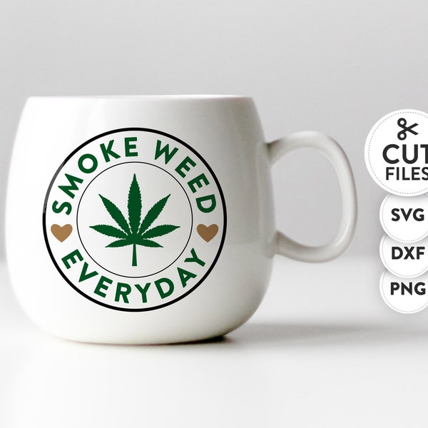 Smoke Weed Everyday svg | Cannabis svg | Marijuana svg | Pot svg | Weed Cannabis svg | Pot Leaf Cannabis | Digital file | Cricut Cut File