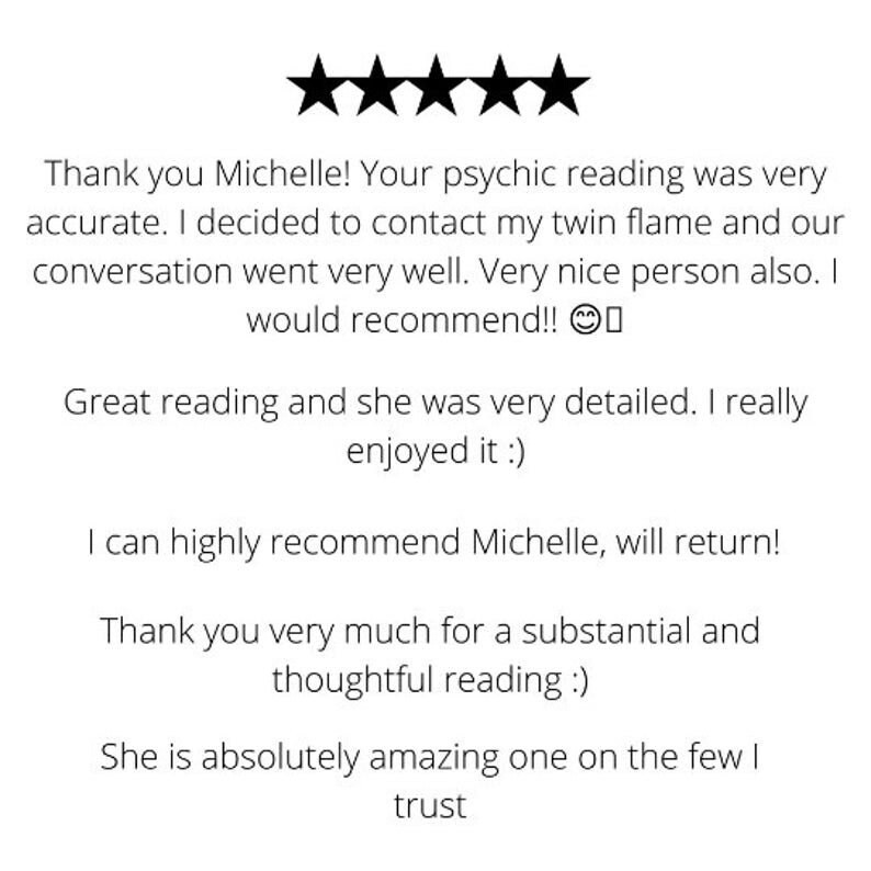 May include: Image features a white background with black text and five black stars. The text includes customer testimonials praising Michelle's psychic readings, mentioning accuracy, detail, and recommendation. The overall theme is positive feedback.