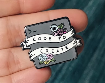 Programmer, Developer, Software Engineer "Code To Create" Enamel Pin