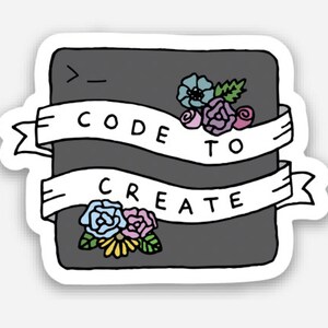 Op de afbeelding: Een zwart-witte sticker met een grijs rechthoek in het midden. De rechthoek heeft een witte pijl die naar rechts wijst en de tekst "CODE TO CREATE" in wit. De rechthoek is versierd met kleurrijke bloemen.