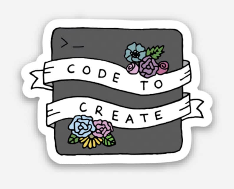 Op de afbeelding: Een zwart-witte sticker met een grijs rechthoek in het midden. De rechthoek heeft een witte pijl die naar rechts wijst en de tekst "CODE TO CREATE" in wit. De rechthoek is versierd met kleurrijke bloemen.