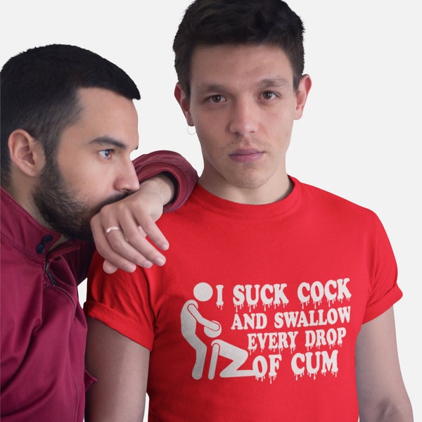 I Suck Cock, Swallow Every Drop Of Cum , LGBT Shirt , Gay Couple , Bisexual Shirt , Gay Boyfriend Gift , Not Gay Shirt , Gay Pride Shirt