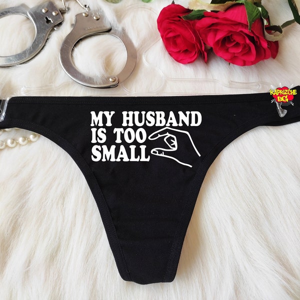 My Husband Is Too Small,Naughty Panties,Kinky Panties, Cuckold Lingerie, DDLG,Submissive,BDSM,Hotwife Clothing,Valentines Day Gift For Her