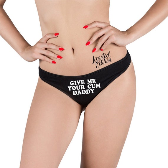 Give Me Your Cum Daddy Black Sexy Thong Panty,g-string,valentine Sexy  Gift,custom Panties,gift for Her,valentines Gift for Hot Wife 