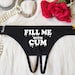 Fill Me With Cum, HotWife Clothing, Crotchless Panty, Fetish Underwear, Naughty Gift For Hotwife, Kinky Slutty Panties, Graphic Panties, 