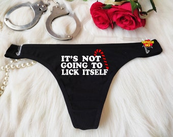 It's Not Going To Lick Itself Panties, Christmas Panties, Sexy HotWife Lingerie,Naughty Gifts For Hotwife, Fetish Thong, Sexy Open Crotch