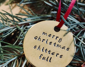 Merry Christmas Shitters Full | Handmade Christmas Decoration | Christmas Vacation Quote | Metal Stamped Ornament |