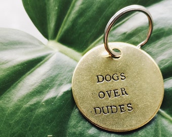 Stamped Brass Keychain Keytag Keyring | Dogs Over Dudes | Dog Lover Gift | Dogs Before Dudes | Puppies Over People