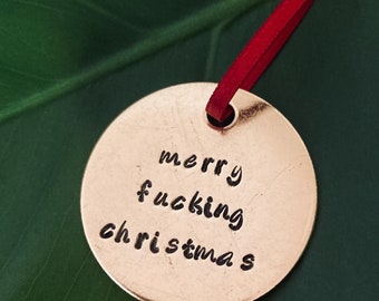 Merry Fucking Christmas | 1.5" Hand Stamped Brass Christmas Ornament | Sarcastic Christmas Gift