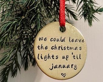 We Could Leave The Christmas Lights Up Til January | 1.5" Christmas Tree Ornament | Handstamped Brass