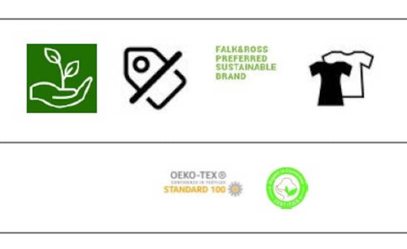 May include: A green leaf sprout in a hand icon, a black and white no tag icon, a text logo that reads "Falk & Ross Preferred Sustainable Brand", a black and white icon of a t-shirt, a green and yellow Oeko-Tex Standard 100 logo, and a green and white icon with the text "Certified" in a circle.