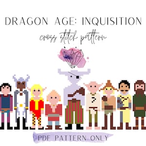 May include: Cross stitch pattern featuring the characters from Dragon Age: Inquisition. The characters are in a line, with the Inquisitor in the center. The pattern is in a pixelated style, with a watercolor background.