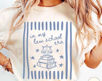 In My Law School Era Shirt, Law School Gifts, Law School Shirts, Gifts for Law Student, Future Lawyer Gifts, Future Attorney Gift