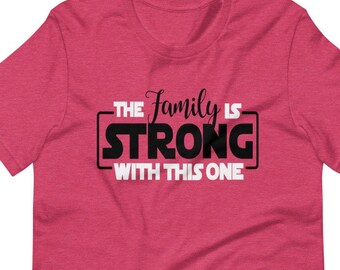 The FAMILY IS STRONG Short-Sleeve Unisex T-Shirt