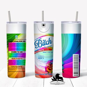 Btch Be Gone Spray Tumbler Funny Eliminates hoes Crisp Fuck off scent Lysol bitch spray image 1