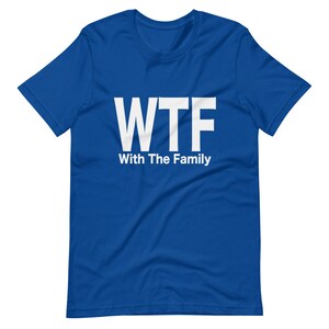 WTF With The Family Short-Sleeve Unisex T-Shirt image 6