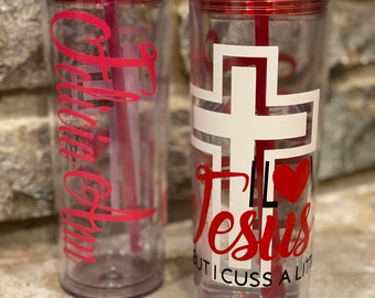 Personalized- "I Love Jesus, but I cuss a little"  Tumbler
