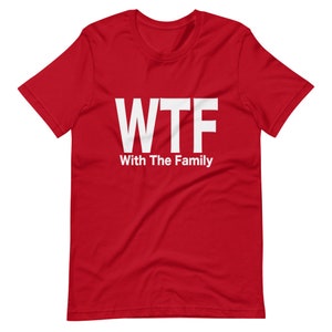 WTF With The Family Short-Sleeve Unisex T-Shirt image 7