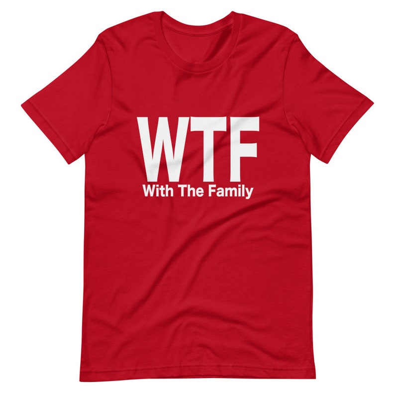 WTF With The Family Short-Sleeve Unisex T-Shirt image 7